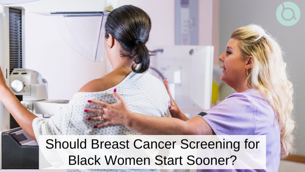 Should Breast Cancer Screening for Black Women Start Sooner