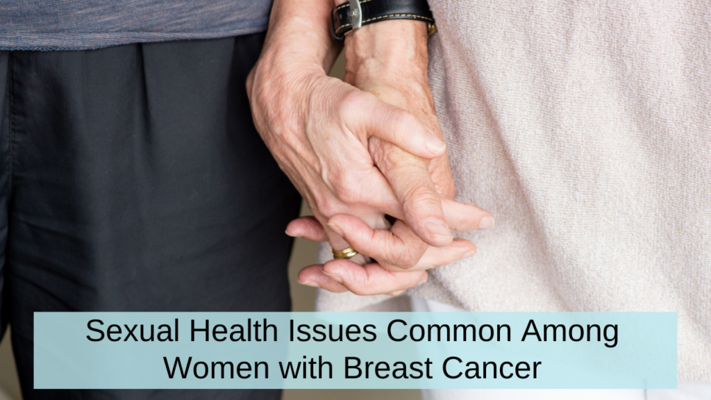 Sexual Health Issues Common Among Women with Breast Cancer