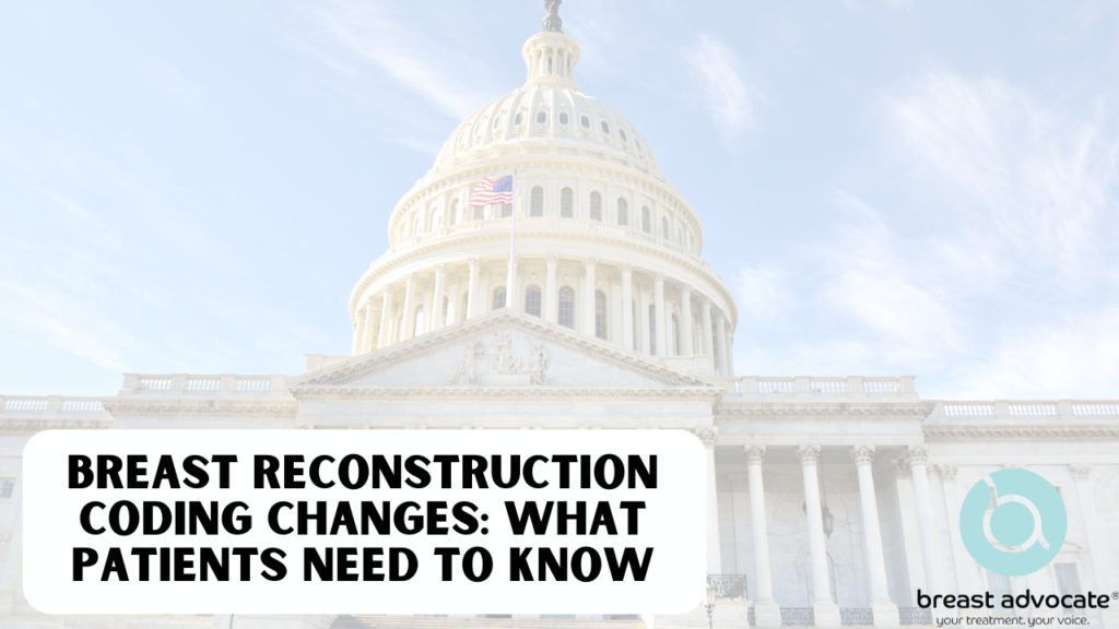 Breast Reconstruction S code Changes: What Patients Need to Know, diep flap access, recent changes in breast reconstruction coding decisions, CMS's updates could affect insurance coverage modern procedures like the DIEP flap, CMS reviews S code decision