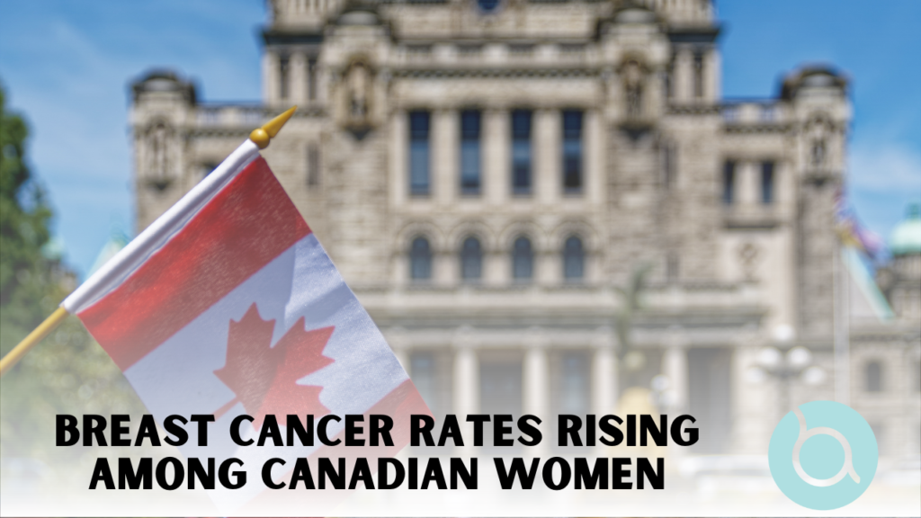 Breast cancer rates rising among Canadian women