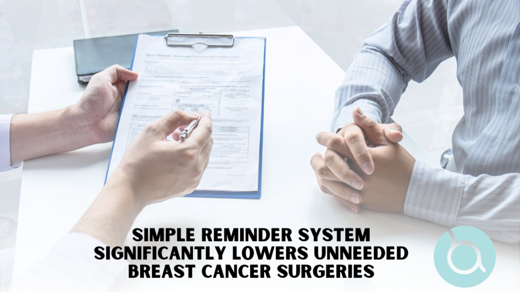 Simple Reminder System Significantly Lowers Unneeded Breast Cancer Surgeries